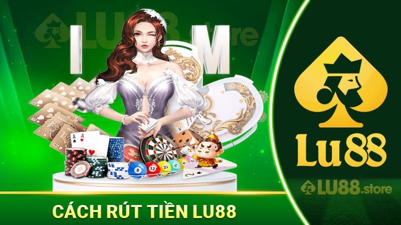 cách rút tiền lu88